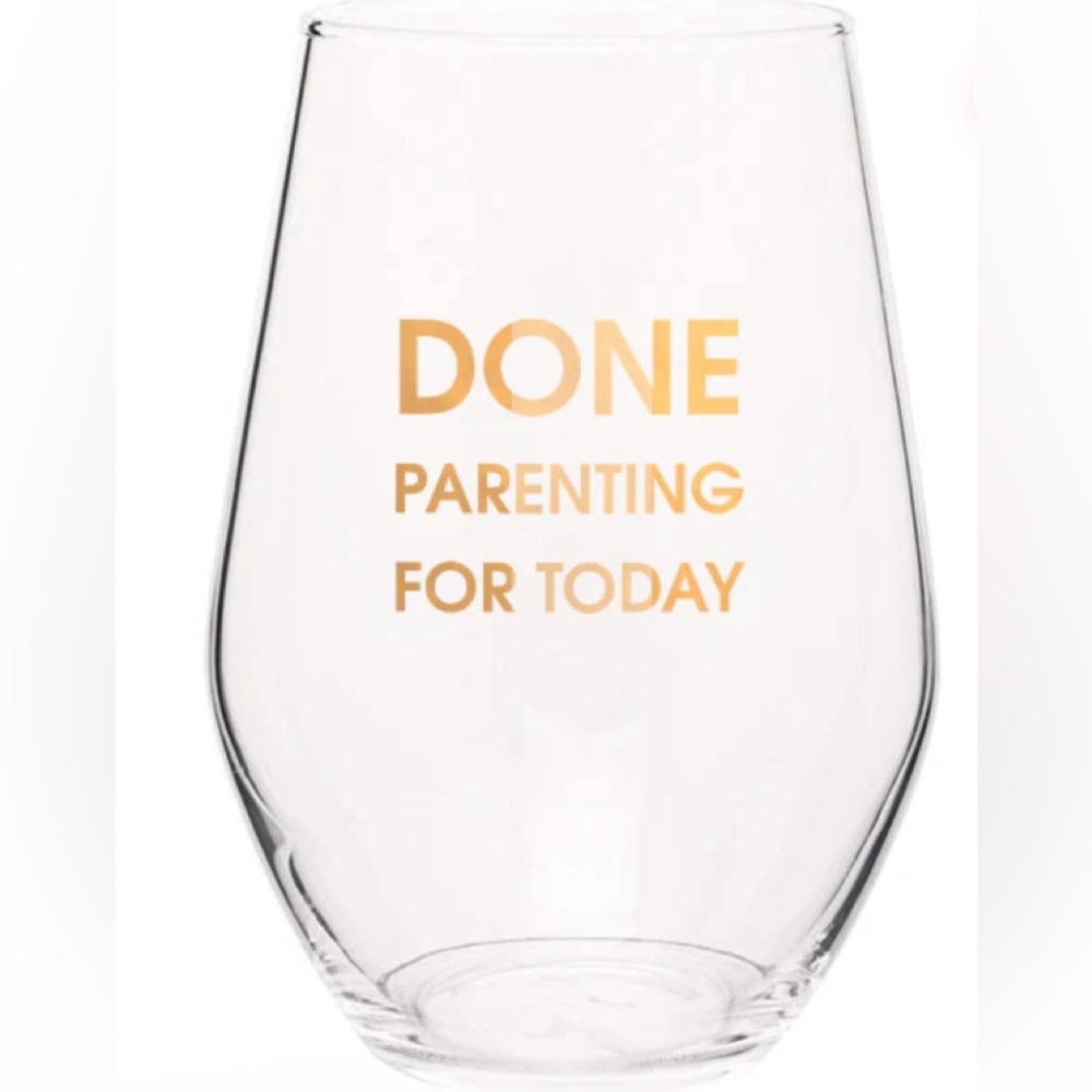 CHEZ GAGNE NEW Done Parenting for Today gold foil stemless wine glass